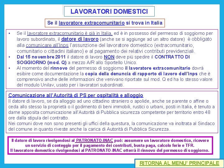 LAVORATORI DOMESTICI Se il lavoratore extracomunitario si trova in Italia • Se il lavoratore