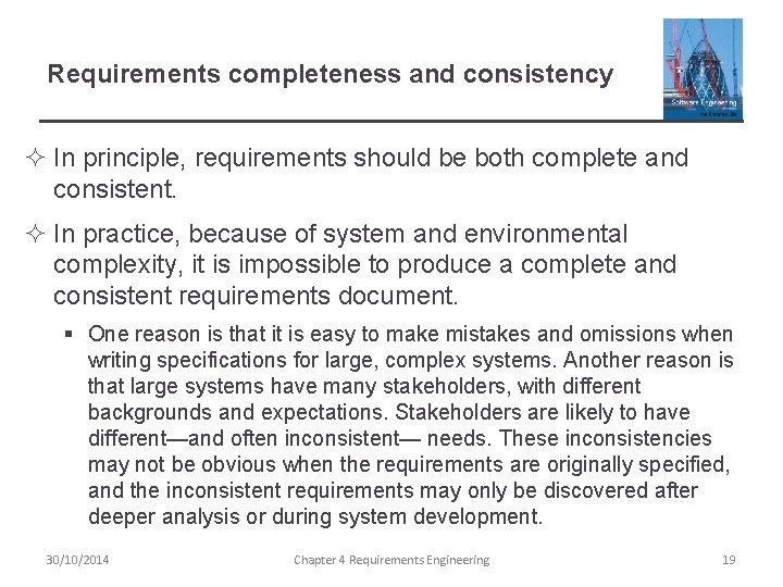 Requirements completeness and consistency ² In principle, requirements should be both complete and consistent.