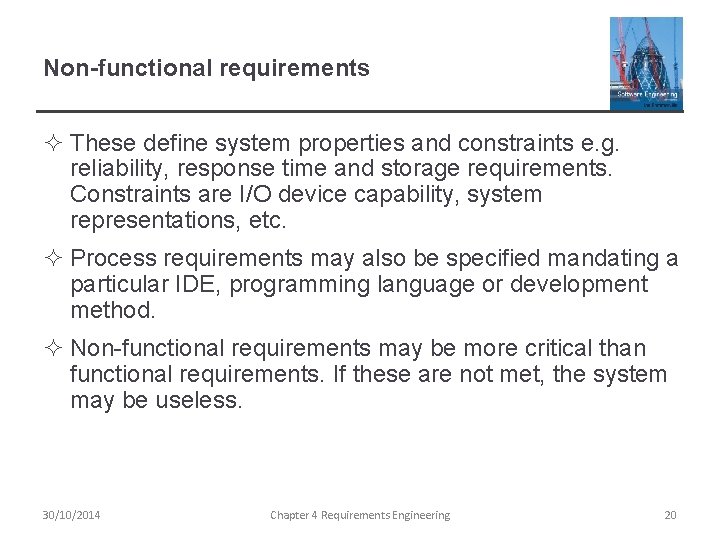 Non-functional requirements ² These define system properties and constraints e. g. reliability, response time