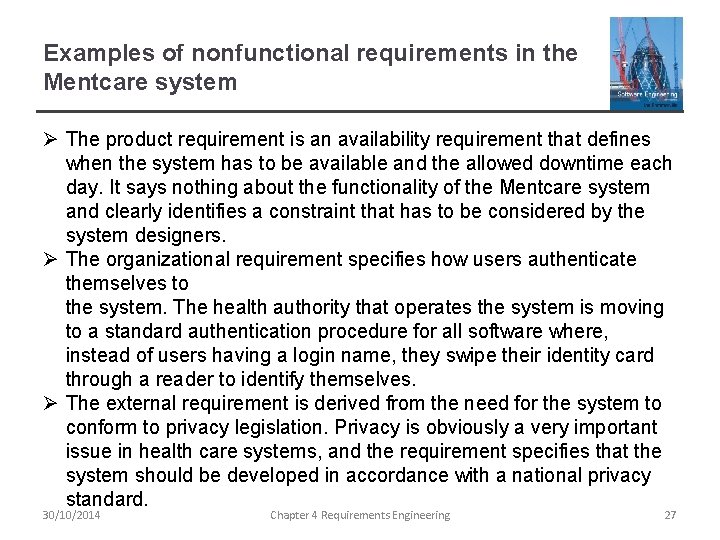 Examples of nonfunctional requirements in the Mentcare system Ø The product requirement is an