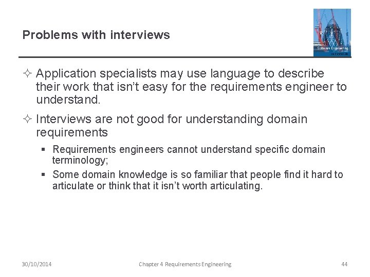 Problems with interviews ² Application specialists may use language to describe their work that