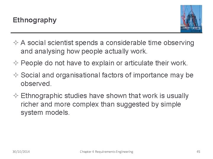 Ethnography ² A social scientist spends a considerable time observing and analysing how people