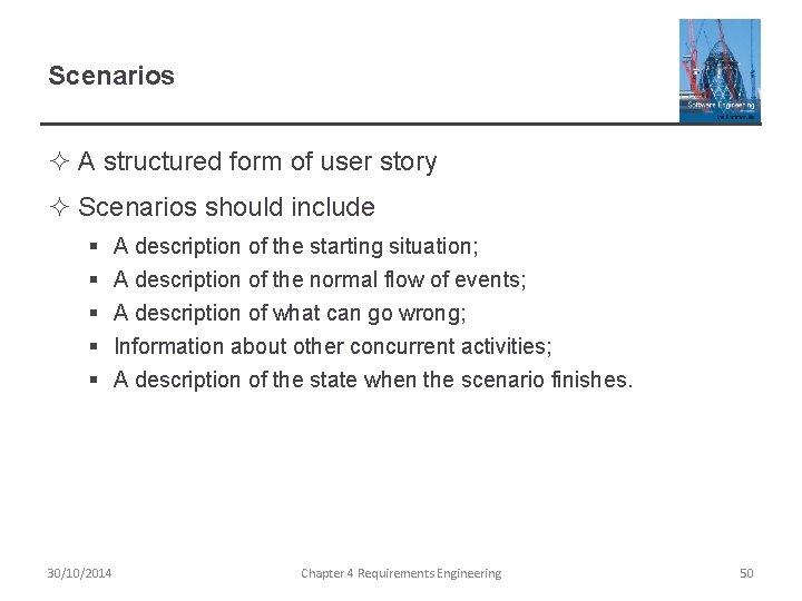 Scenarios ² A structured form of user story ² Scenarios should include § §