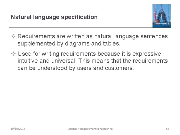Natural language specification ² Requirements are written as natural language sentences supplemented by diagrams