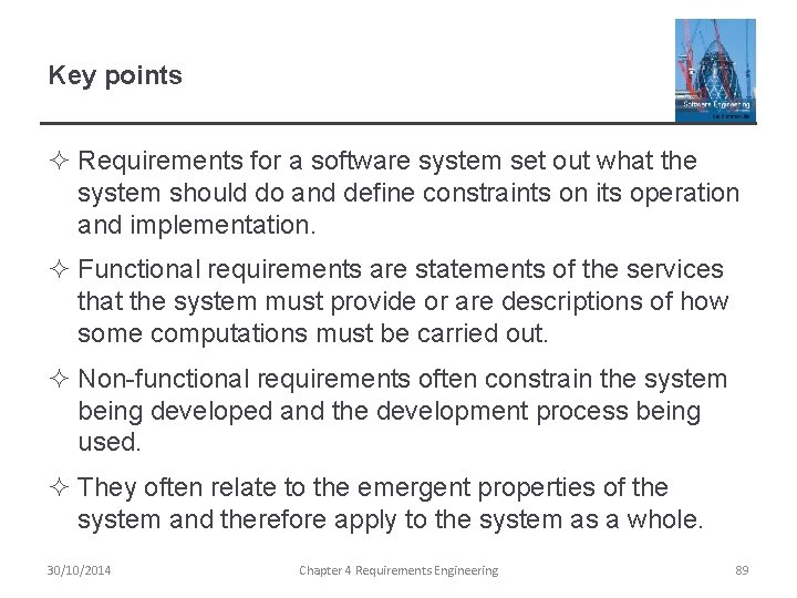 Key points ² Requirements for a software system set out what the system should