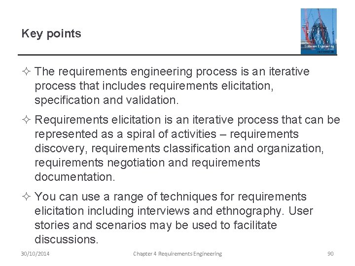 Key points ² The requirements engineering process is an iterative process that includes requirements