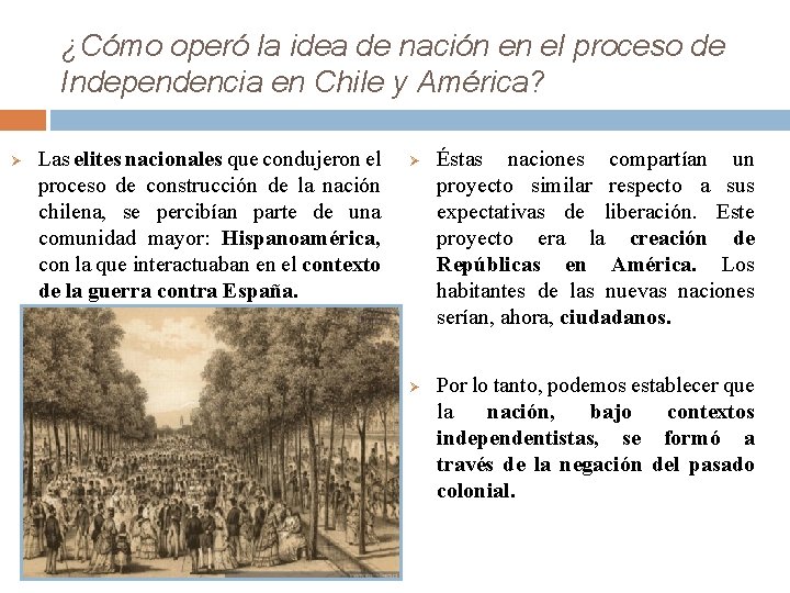 ¿Cómo operó la idea de nación en el proceso de Independencia en Chile y ¿Cómo operó la idea de nación en el proceso de Independencia en Chile y