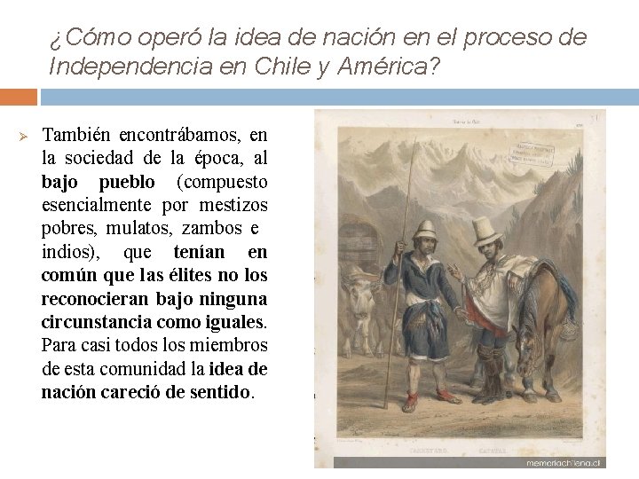 ¿Cómo operó la idea de nación en el proceso de Independencia en Chile y ¿Cómo operó la idea de nación en el proceso de Independencia en Chile y