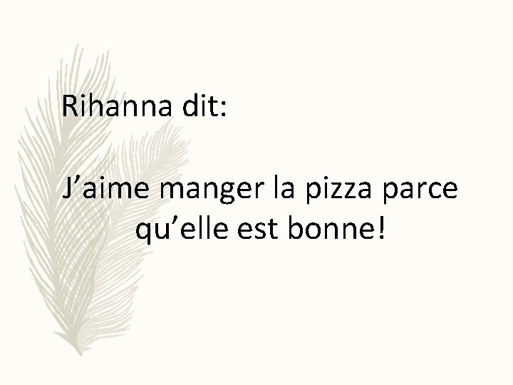 Rihanna dit: J’aime manger la pizza parce qu’elle est bonne! 