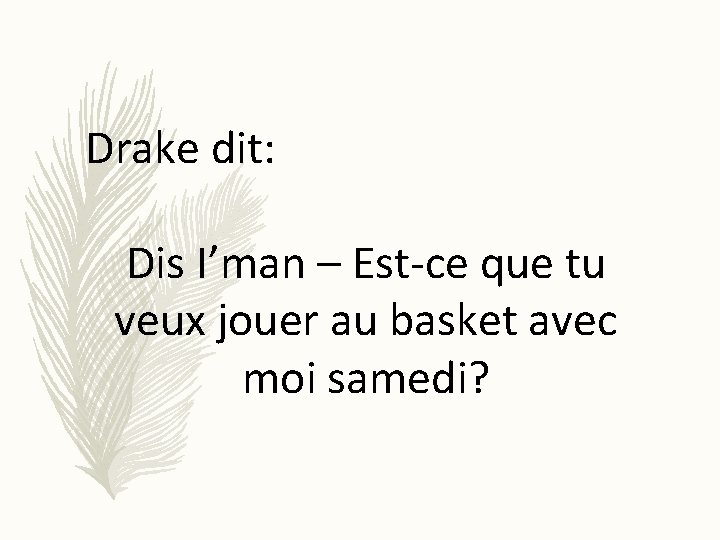 Drake dit: Dis I’man – Est-ce que tu veux jouer au basket avec moi