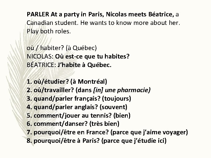 PARLER At a party in Paris, Nicolas meets Béatrice, a Canadian student. He wants