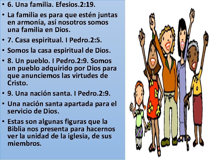  • 6. Una familia. Efesios. 2: 19. • La familia es para que