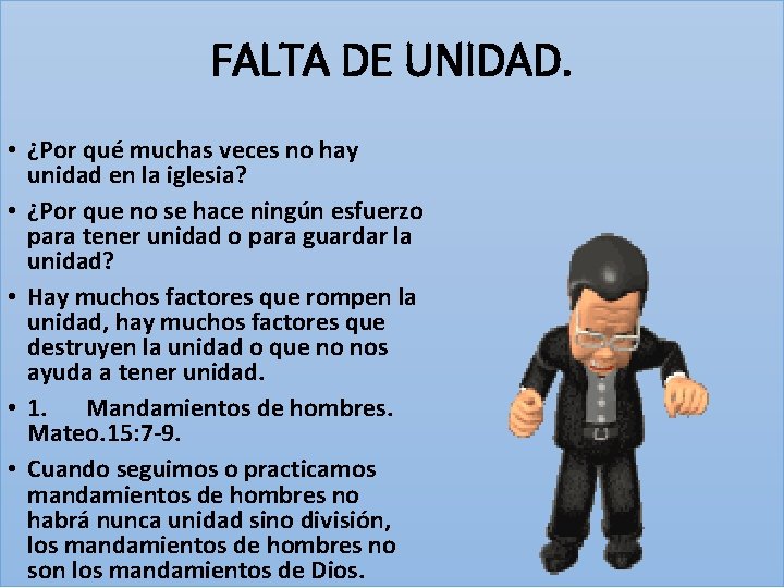 FALTA DE UNIDAD. • ¿Por qué muchas veces no hay unidad en la iglesia?