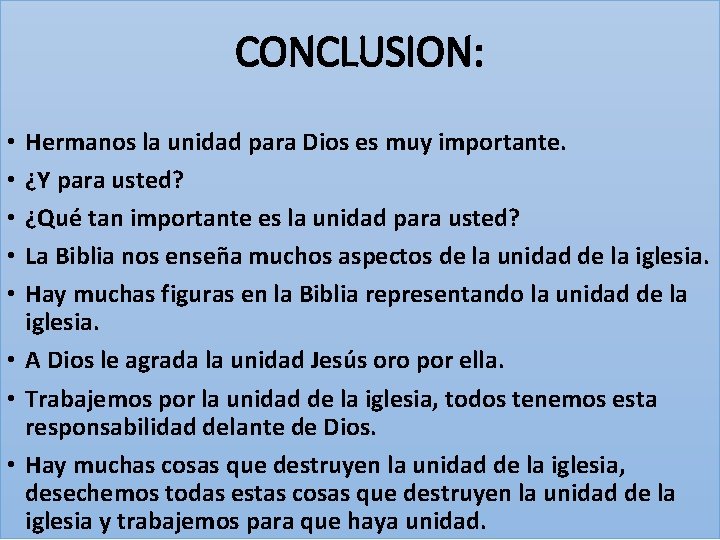 CONCLUSION: Hermanos la unidad para Dios es muy importante. ¿Y para usted? ¿Qué tan