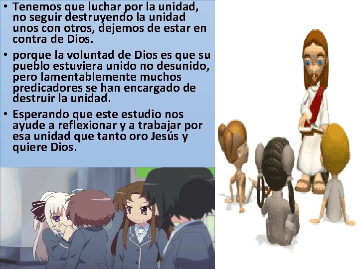  • Tenemos que luchar por la unidad, no seguir destruyendo la unidad unos