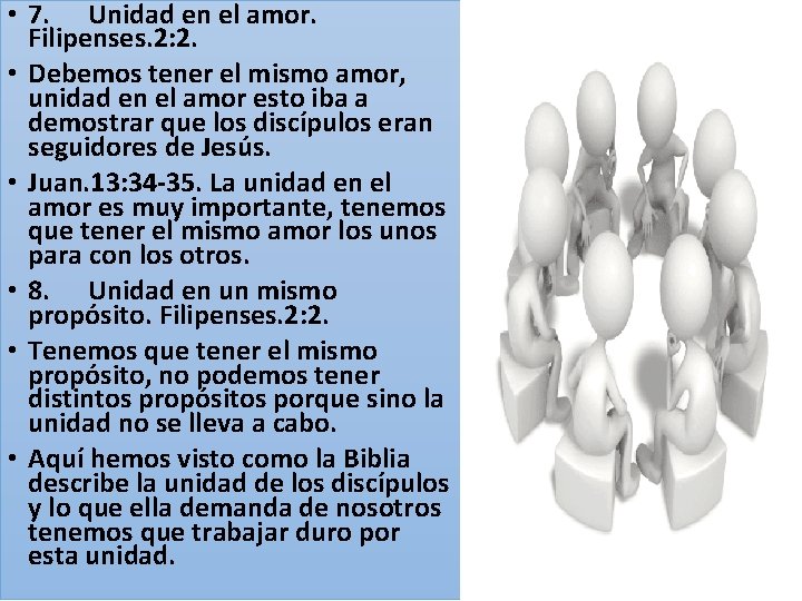  • 7. Unidad en el amor. Filipenses. 2: 2. • Debemos tener el