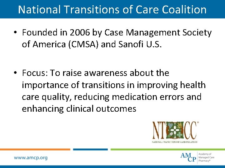 National Transitions of Care Coalition • Founded in 2006 by Case Management Society of