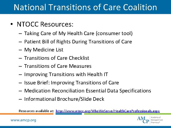 National Transitions of Care Coalition • NTOCC Resources: – – – – – Taking