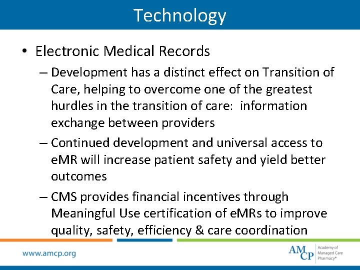 Technology • Electronic Medical Records – Development has a distinct effect on Transition of