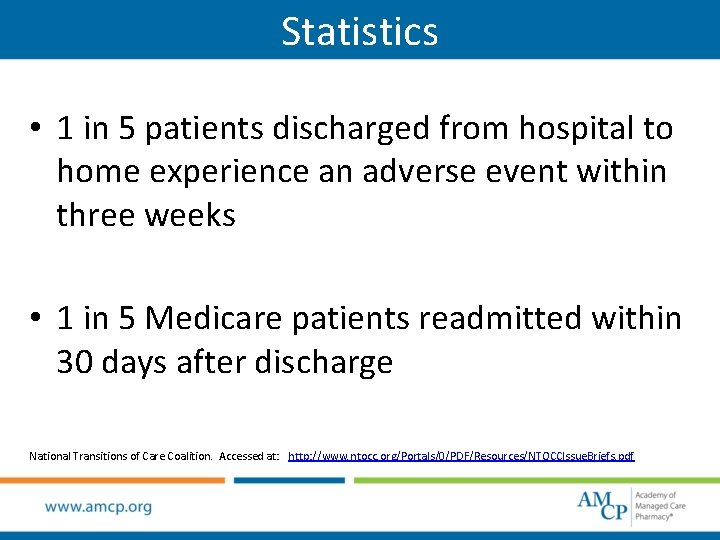 Statistics • 1 in 5 patients discharged from hospital to home experience an adverse