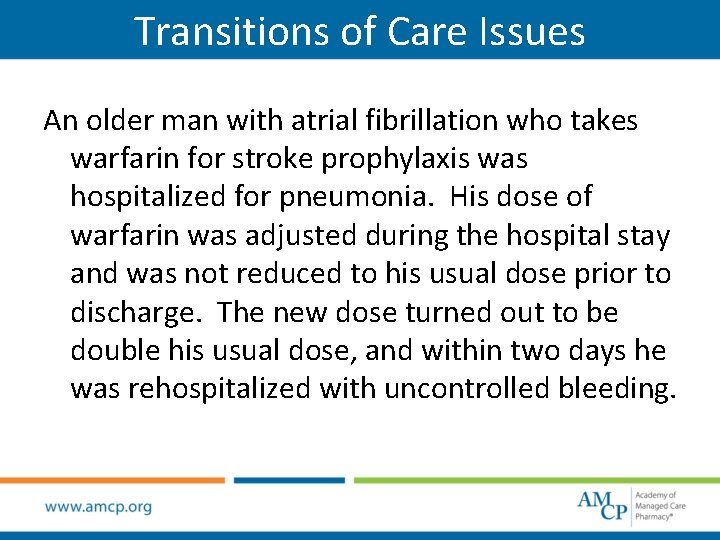 Transitions of Care Issues An older man with atrial fibrillation who takes warfarin for