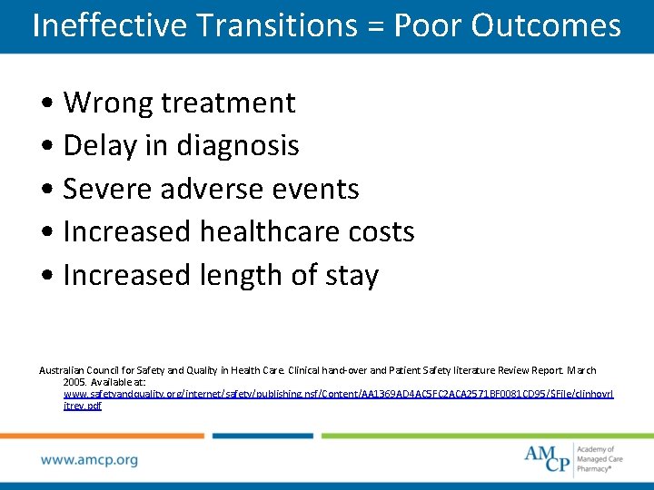 Ineffective Transitions = Poor Outcomes • Wrong treatment • Delay in diagnosis • Severe