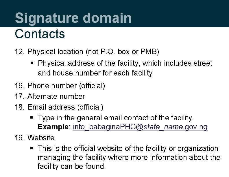 Signature domain Contacts 12. Physical location (not P. O. box or PMB) § Physical