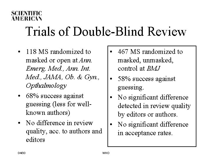 Trials of Double-Blind Review • 118 MS randomized to masked or open at Ann.