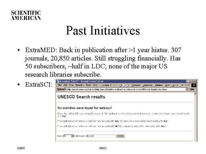 Past Initiatives • Extra. MED: Back in publication after >1 year hiatus. 307 journals,