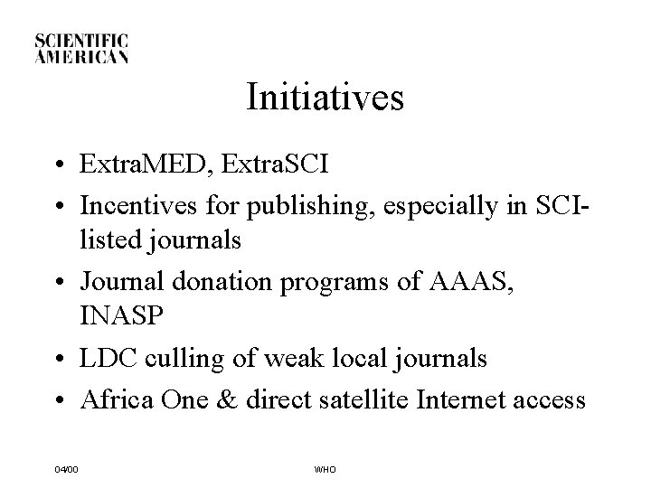 Initiatives • Extra. MED, Extra. SCI • Incentives for publishing, especially in SCIlisted journals