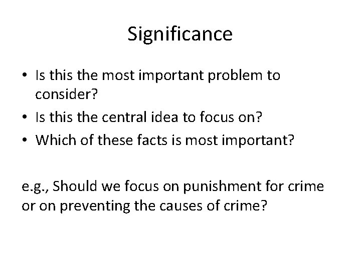 Significance • Is this the most important problem to consider? • Is this the Significance • Is this the most important problem to consider? • Is this the