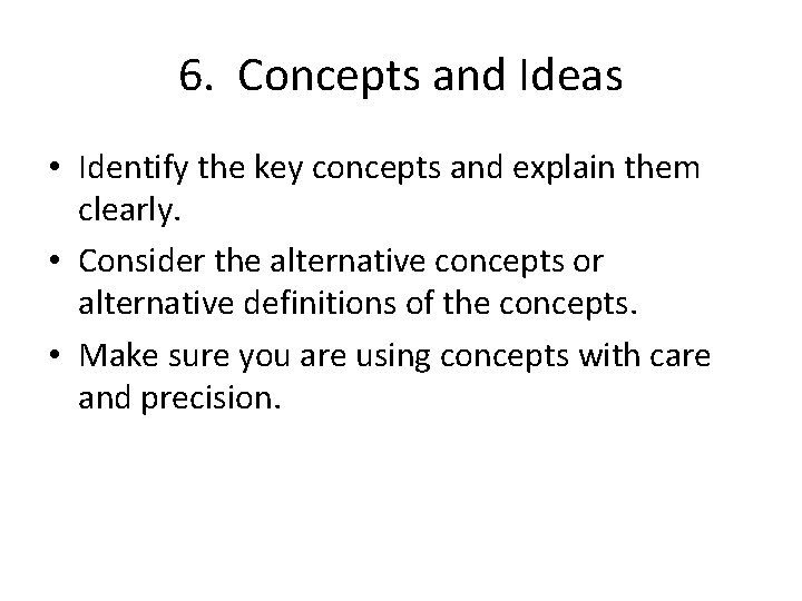 6. Concepts and Ideas • Identify the key concepts and explain them clearly. • 6. Concepts and Ideas • Identify the key concepts and explain them clearly. •