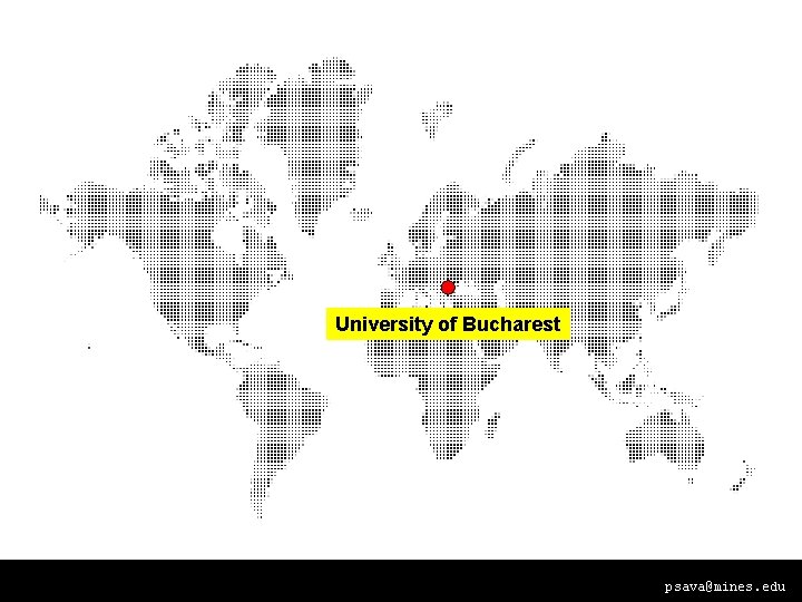 University of Bucharest psava@mines. edu 