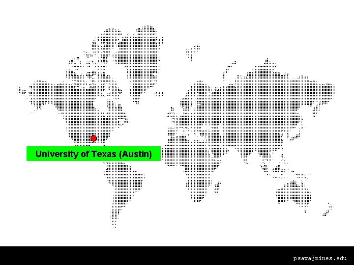 University of Texas (Austin) psava@mines. edu 
