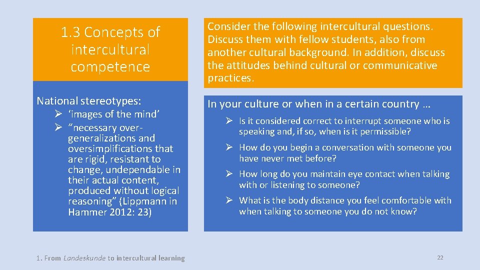1. 3 Concepts of intercultural competence National stereotypes: Ø ‘images of the mind’ Ø