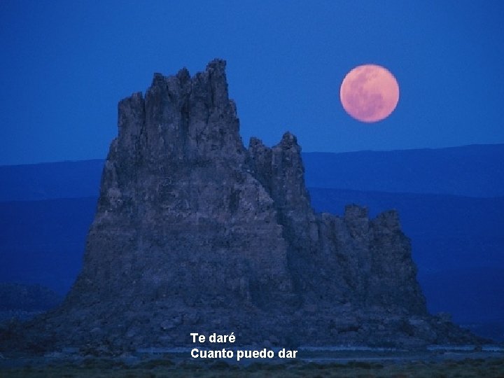 Te daré Cuanto puedo dar Te daré Cuanto puedo dar