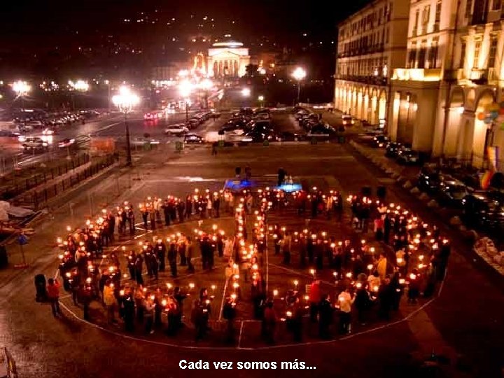 Cada vez somos más. . . Cada vez somos más. . .