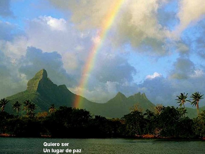 Quiero ser Un lugar de paz Quiero ser Un lugar de paz