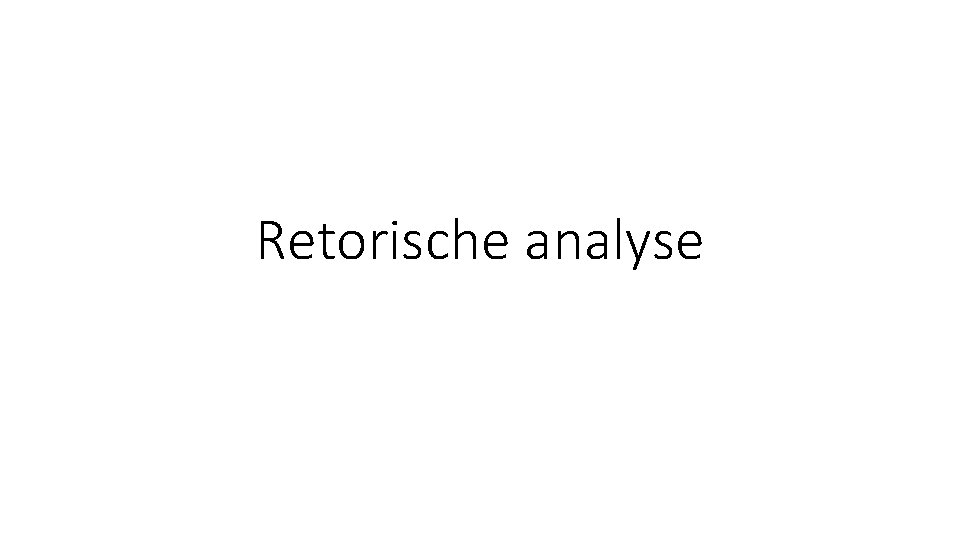 Retorische analyse Retorische analyse