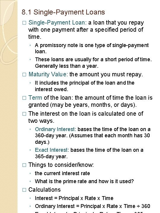 8. 1 Single-Payment Loans � Single-Payment Loan: a loan that you repay with one