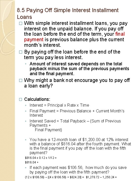 8. 5 Paying Off Simple Interest Installment Loans With simple interest installment loans, you