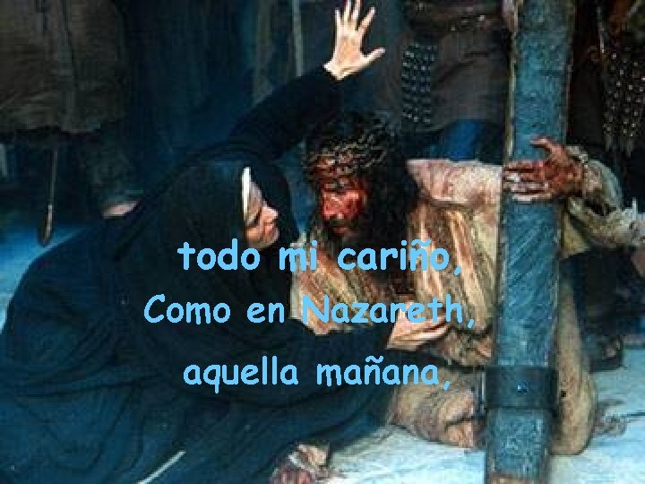 todo mi cariño, Como en Nazareth, aquella mañana, 