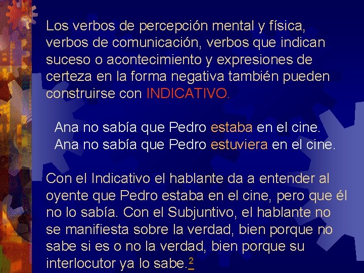 Los verbos de percepción mental y física, verbos de comunicación, verbos que indican suceso