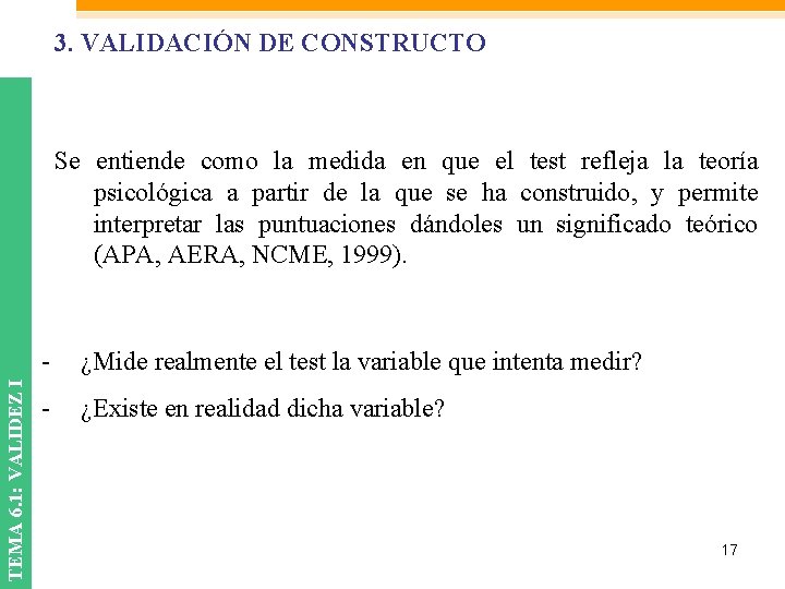 3. VALIDACIÓN DE CONSTRUCTO TEMA 6. 1: VALIDEZ I Se entiende como la medida 3. VALIDACIÓN DE CONSTRUCTO TEMA 6. 1: VALIDEZ I Se entiende como la medida