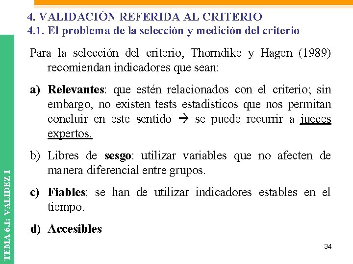 4. VALIDACIÓN REFERIDA AL CRITERIO 4. 1. El problema de la selección y medición 4. VALIDACIÓN REFERIDA AL CRITERIO 4. 1. El problema de la selección y medición