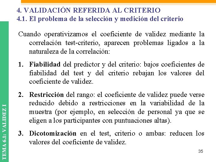 4. VALIDACIÓN REFERIDA AL CRITERIO 4. 1. El problema de la selección y medición 4. VALIDACIÓN REFERIDA AL CRITERIO 4. 1. El problema de la selección y medición
