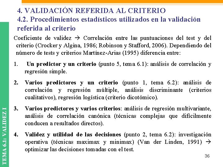 4. VALIDACIÓN REFERIDA AL CRITERIO 4. 2. Procedimientos estadísticos utilizados en la validación referida 4. VALIDACIÓN REFERIDA AL CRITERIO 4. 2. Procedimientos estadísticos utilizados en la validación referida
