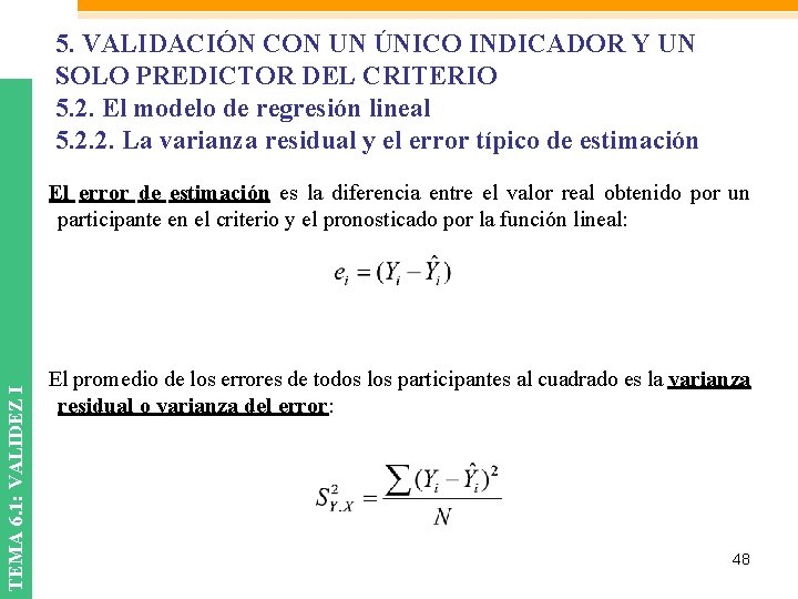5. VALIDACIÓN CON UN ÚNICO INDICADOR Y UN SOLO PREDICTOR DEL CRITERIO 5. 2. 5. VALIDACIÓN CON UN ÚNICO INDICADOR Y UN SOLO PREDICTOR DEL CRITERIO 5. 2.