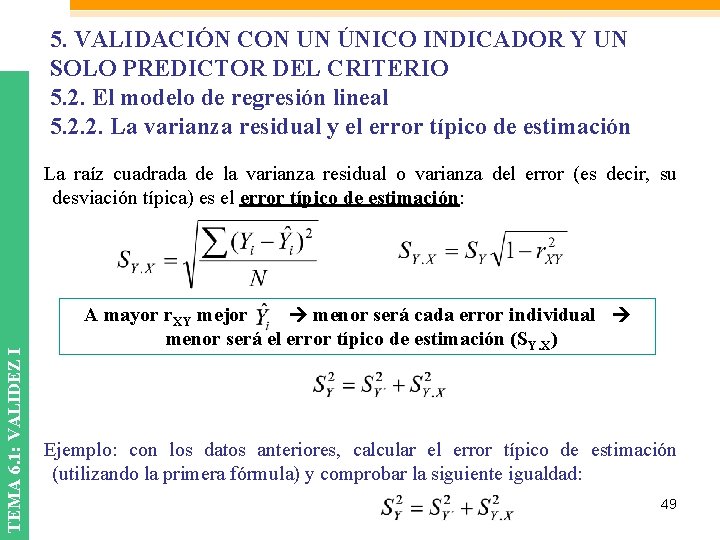 5. VALIDACIÓN CON UN ÚNICO INDICADOR Y UN SOLO PREDICTOR DEL CRITERIO 5. 2. 5. VALIDACIÓN CON UN ÚNICO INDICADOR Y UN SOLO PREDICTOR DEL CRITERIO 5. 2.