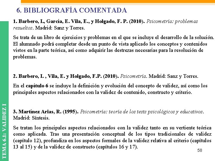 6. BIBLIOGRAFÍA COMENTADA 1. Barbero, I. , García, E. Vila, E. , y Holgado, 6. BIBLIOGRAFÍA COMENTADA 1. Barbero, I. , García, E. Vila, E. , y Holgado,